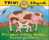 PICI BOCI FOLTOS, TARKA... - TRIXI KÖNYVEK