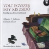 VOLT EGYSZER EGY KIS ZSIDÓ - ERDÉLYI JIDDIS NÉPKÖLTÉSZET