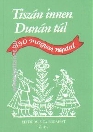 TISZÁN INNEN, DUNÁN TÚL - 150 MAGYAR NÉPDAL