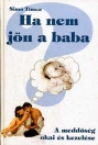 HA NEM JÖN A BABA