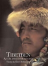 TIBETBEN - AZ ÚRI ZSIVÁNYOK FÖLDJÉN